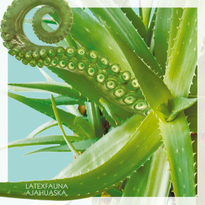 Latexfauna – Ajahuaska Season 2
