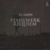 Die Krupps – Stahlwerkrequiem