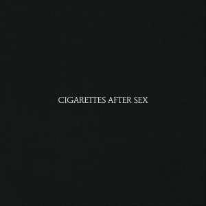Cigarettes After Sex – Cigarettes After Sex